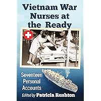 Vietnam War Nurses at the Ready: Seventeen Personal Accounts