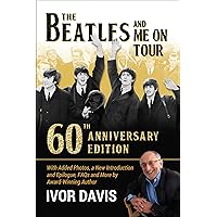 The Beatles and Me On Tour: 60th Anniversary Edition The Beatles and Me On Tour: 60th Anniversary Edition Kindle Paperback