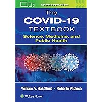 The COVID-19 Textbook: Science, Medicine and Public Health The COVID-19 Textbook: Science, Medicine and Public Health Paperback Kindle