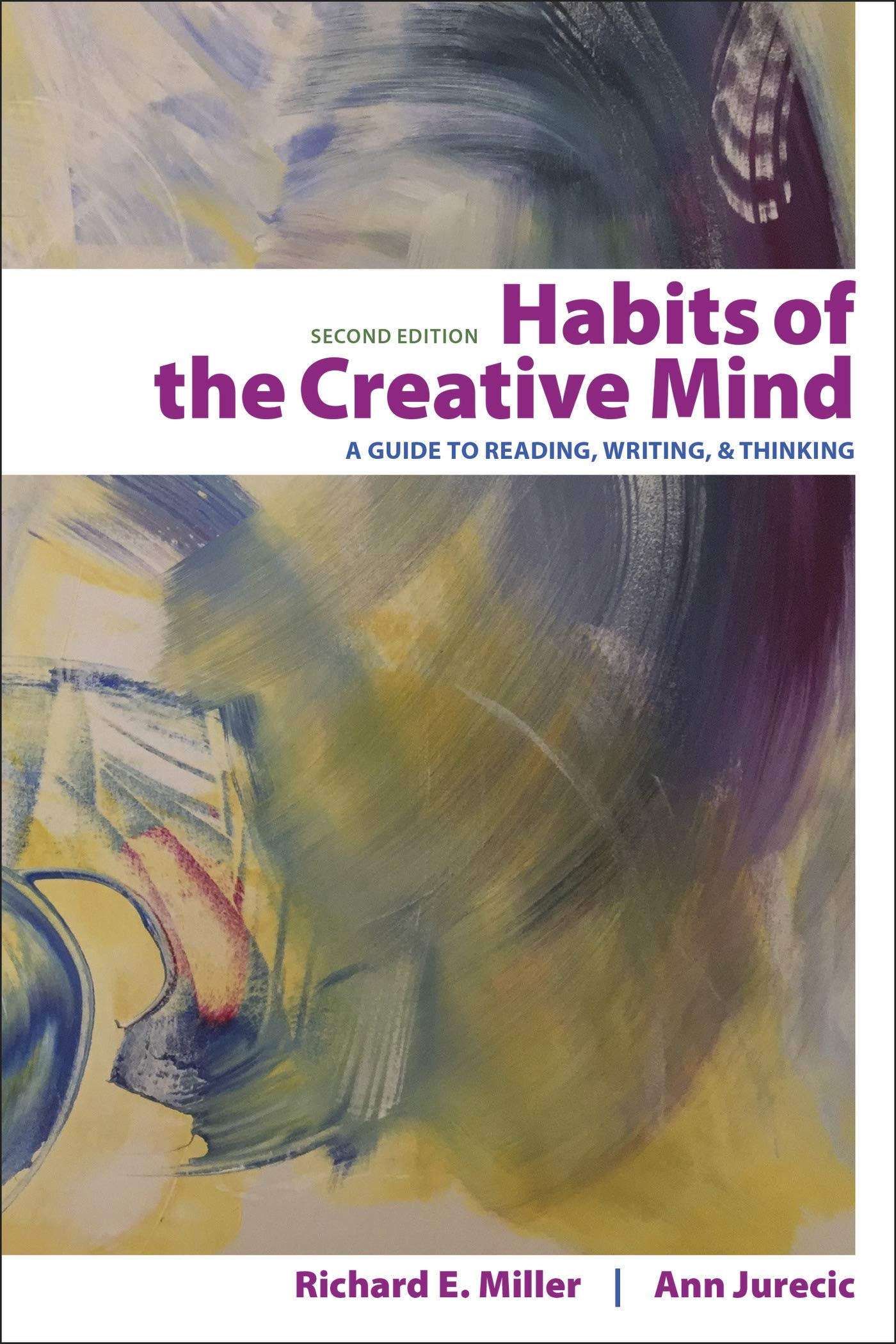 Habits of the Creative Mind: A Guide to Reading, Writing, and Thinking