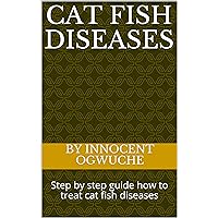 CAT FISH DISEASES: Step by step guide how to treat cat fish diseases