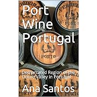 Port Wine Portugal: Demarcated Region of the Douro Valley in Portugal (