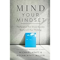 Mind Your Mindset: The Science That Shows Success Starts with Your Thinking Mind Your Mindset: The Science That Shows Success Starts with Your Thinking Audible Audiobook Hardcover Kindle Paperback Audio CD