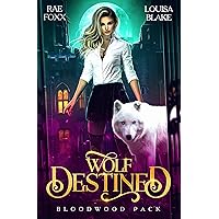 Wolf Destined (Bloodwood Academy Shifter Book 1)