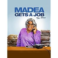 Madea Gets A Job ( Stage Play)