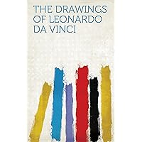 The Drawings of Leonardo Da Vinci The Drawings of Leonardo Da Vinci Kindle Hardcover Paperback MP3 CD Library Binding