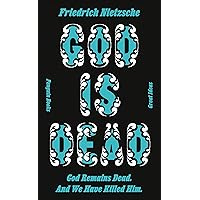 God Is Dead. God Remains Dead. And We Have Killed Him. (Penguin Great Ideas)