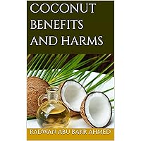 Coconut benefits and harms Coconut benefits and harms Kindle Hardcover Paperback