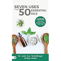 Seven Uses for 50 Essential Oils Seven Uses for 50 Essential Oils Kindle Paperback