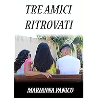 Tre amici ritrovati (Italian Edition) Tre amici ritrovati (Italian Edition) Paperback Kindle