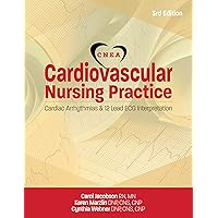 Cardiovascular Nursing Practice, 3rd Ed: Arrhythmias & 12 Lead ECG Interpretation Cardiovascular Nursing Practice, 3rd Ed: Arrhythmias & 12 Lead ECG Interpretation Kindle Perfect Paperback