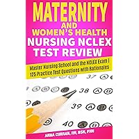 Maternity and Women's Health Nursing NCLEX Test Review: Master Nursing School and the NCLEX Exam | 125 Practice Test Questions with Rationales (NCLEX Nursing Review Series Book 16) Maternity and Women's Health Nursing NCLEX Test Review: Master Nursing School and the NCLEX Exam | 125 Practice Test Questions with Rationales (NCLEX Nursing Review Series Book 16) Kindle Paperback