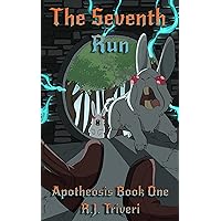 The Seventh Run (Apotheosis Book 1) The Seventh Run (Apotheosis Book 1) Kindle Paperback