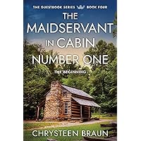 The Maidservant in Cabin Number One: The Beginning (The Guest Book Trilogy) The Maidservant in Cabin Number One: The Beginning (The Guest Book Trilogy) Paperback Hardcover
