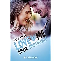 Amor imposible (Love Me nº 4) (Spanish Edition)