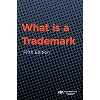What is a Trademark, Fifth Edition What is a Trademark, Fifth Edition Kindle Paperback