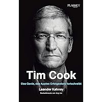 Tim Cook: Das Genie, das Apples Erfolgsstory fortschreibt (German Edition) Tim Cook: Das Genie, das Apples Erfolgsstory fortschreibt (German Edition) Kindle Hardcover