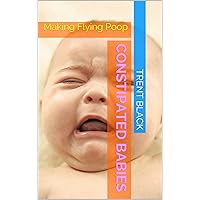 Unplugging My Constipated Baby: Missing Nutrient Unplugging My Constipated Baby: Missing Nutrient Kindle