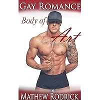 Gay Romance : Body of Art (MM Billionaire Rags to Riches Romance) Gay Romance : Body of Art (MM Billionaire Rags to Riches Romance) Kindle
