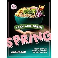 Lean and Green Spring Cookbook: Fresh and Healthy Recipes to Clean and Energize Your Body Lean and Green Spring Cookbook: Fresh and Healthy Recipes to Clean and Energize Your Body Kindle Hardcover Paperback