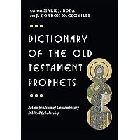 Dictionary of the Old Testament: Prophets (The IVP Bible Dictionary Series) Dictionary of the Old Testament: Prophets (The IVP Bible Dictionary Series) Hardcover Kindle