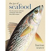 The Joy of Seafood: The All-Purpose Seafood Cookbook with more than 900 Recipes - A Cookbook The Joy of Seafood: The All-Purpose Seafood Cookbook with more than 900 Recipes - A Cookbook Hardcover