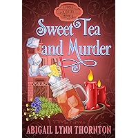 Sweet Tea and Murder: a witchy cozy mystery (Le Doux Mysteries Book 4) Sweet Tea and Murder: a witchy cozy mystery (Le Doux Mysteries Book 4) Kindle Paperback