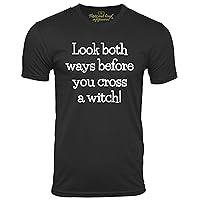 Look Both Ways Before You Cross a Witch Funny T-Shirt Witches Humor Tee Shirt