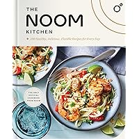 The Noom Kitchen: 100 Healthy, Delicious, Flexible Recipes for Every Day The Noom Kitchen: 100 Healthy, Delicious, Flexible Recipes for Every Day Hardcover Kindle