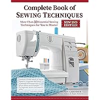 Complete Book of Sewing Techniques, New 2nd Edition: More Than 30 Essential Sewing Techniques for You to Master (Landauer) Beginner's Guide or Refresher - Hand Sewing, Machine Sewing, Hems, and More