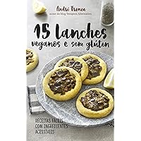15 lanches veganos e sem glúten (Portuguese Edition)