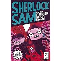 Sherlock Sam and the Fiendish Heist in London Sherlock Sam and the Fiendish Heist in London Kindle
