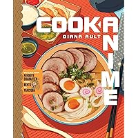 Cook Anime: Eat Like Your Favorite Character—From Bento to Yakisoba: A Cookbook Cook Anime: Eat Like Your Favorite Character—From Bento to Yakisoba: A Cookbook Hardcover Kindle Spiral-bound