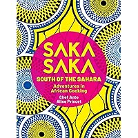 Saka Saka: South of the Sahara – Adventures in African Cooking Saka Saka: South of the Sahara – Adventures in African Cooking Hardcover