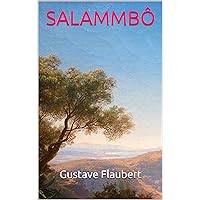 SALAMMBÔ (French Edition) SALAMMBÔ (French Edition) Kindle Paperback Hardcover