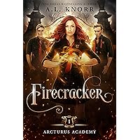 Firecracker: A Young Adult Fantasy (Arcturus Academy Book 1) Firecracker: A Young Adult Fantasy (Arcturus Academy Book 1) Kindle Paperback Audible Audiobook