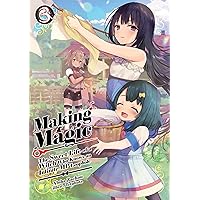 Making Magic: The Sweet Life of a Witch Who Knows an Infinite MP Loophole Volume 3 Making Magic: The Sweet Life of a Witch Who Knows an Infinite MP Loophole Volume 3 Kindle