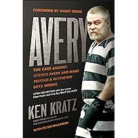 Avery: The Case Against Steven Avery and What Making a Murderer Gets Wrong Avery: The Case Against Steven Avery and What Making a Murderer Gets Wrong Kindle Audible Audiobook Paperback Hardcover Audio CD