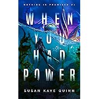 When You Had Power (Nothing is Promised 1) When You Had Power (Nothing is Promised 1) Kindle Audible Audiobook Paperback