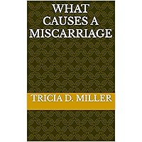 What causes a miscarriage