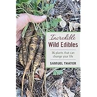 Incredible Wild Edibles Incredible Wild Edibles Paperback