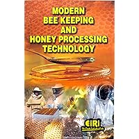 Modern Bee Keeping and Honey Processing Technology [Paperback] [Jan 01, 2015] EIRI Board of Consultants & Engineers Modern Bee Keeping and Honey Processing Technology [Paperback] [Jan 01, 2015] EIRI Board of Consultants & Engineers Paperback