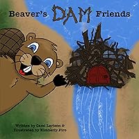 Beaver's Dam Friends Beaver's Dam Friends Kindle Paperback