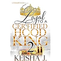 Loyal To A Certified Hood King 2 Loyal To A Certified Hood King 2 Kindle