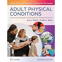 Adult Physical Conditions: Intervention Strategies for Occupational Therapy Assistants Adult Physical Conditions: Intervention Strategies for Occupational Therapy Assistants Hardcover