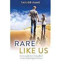 Rare Like Us: From Losing My Dad to Finding Myself in a Family Plagued By Genetic Disease Rare Like Us: From Losing My Dad to Finding Myself in a Family Plagued By Genetic Disease Kindle Paperback