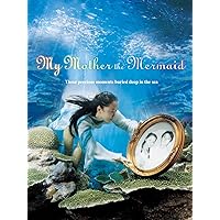My Mother, The Mermaid