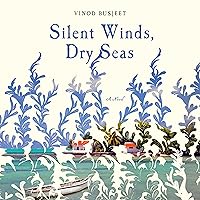 Silent Winds, Dry Seas: A Novel Silent Winds, Dry Seas: A Novel Audible Audiobook Hardcover Kindle