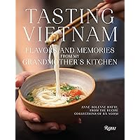 Tasting Vietnam: Flavors and Memories from My Grandmother's Kitchen Tasting Vietnam: Flavors and Memories from My Grandmother's Kitchen Hardcover