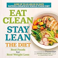 Eat Clean Stay Lean: The Diet: Real Foods for Real Weight Loss Eat Clean Stay Lean: The Diet: Real Foods for Real Weight Loss Paperback Kindle